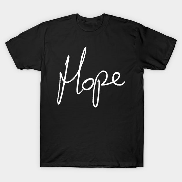 Hope - Adam Fergus Handwriting - white font T-Shirt by MeowOrNever